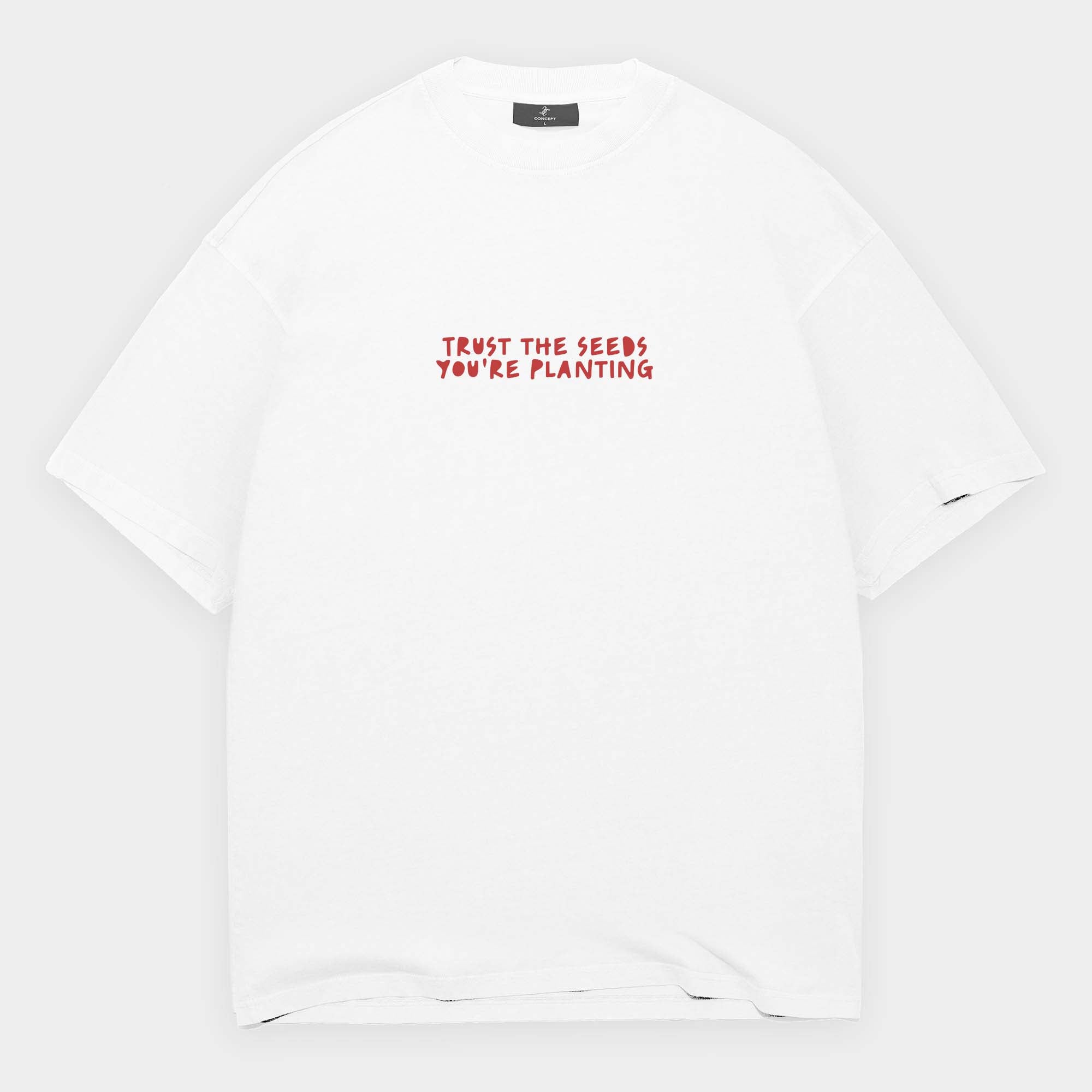 Trust The Seeds You're Planting T-Shirt