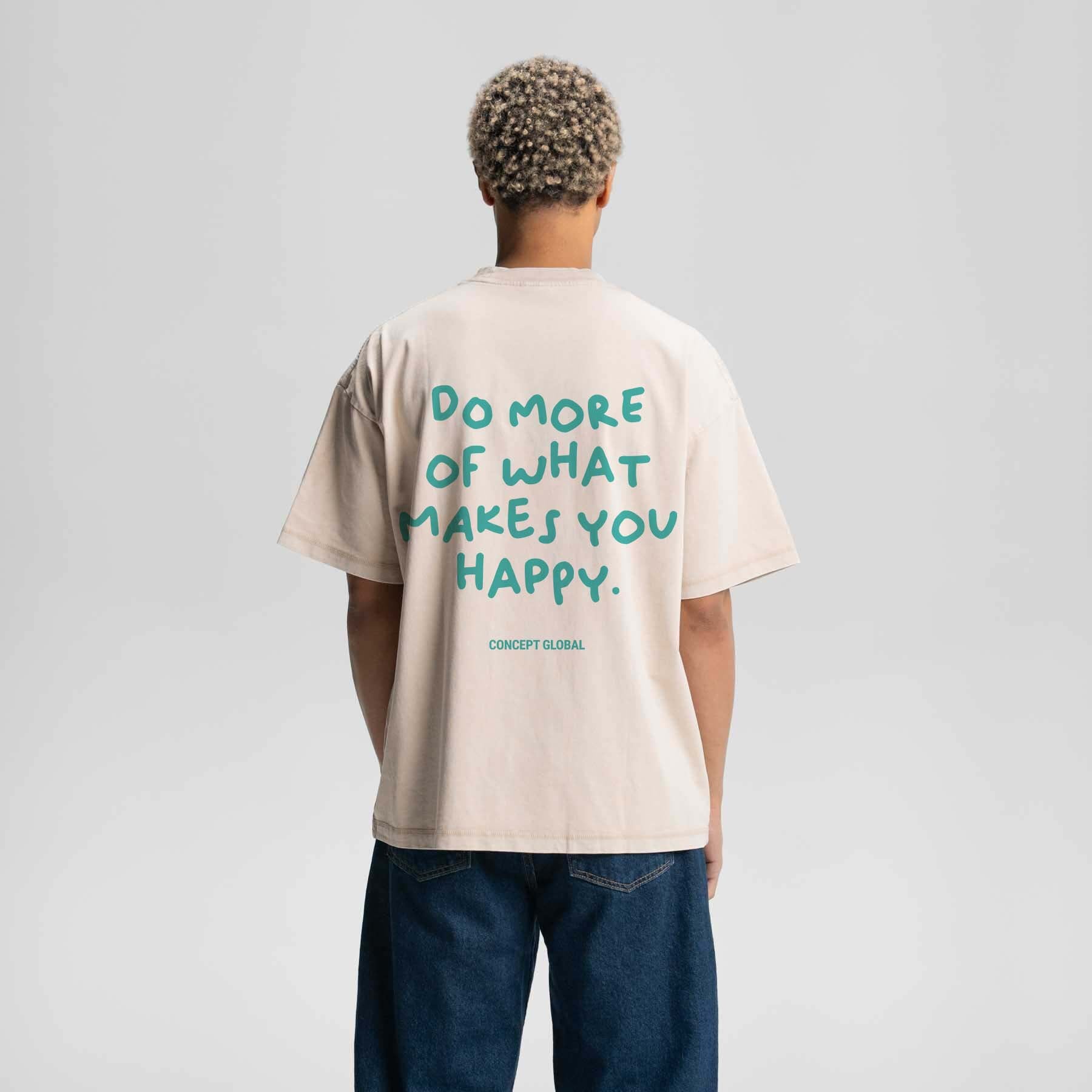 Do More Of What Makes You Happy T-Shirt
